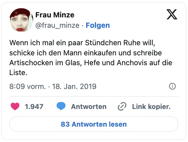 Wenn ich mal ein paar Stündchen Ruhe will, schicke ich den Mann einkaufen und schreibe Artischocken im Glas, Hefe und Anchovis auf die Liste.