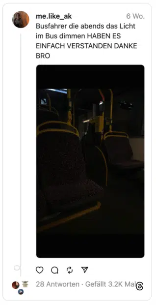 Busfahrer die abends das Licht im Bus dimmen HABEN ES EINFACH VERSTANDEN DANKE BRO
