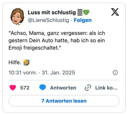 "Achso, Mama, ganz vergessen: als ich gestern Dein Auto hatte, hab ich so ein Emoji freigeschaltet."

Hilfe. 🤣
