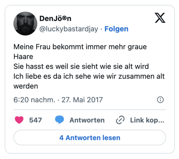 Meine Frau bekommt immer mehr graue Haare
Sie hasst es weil sie sieht wie sie alt wird
Ich liebe es da ich sehe wie wir zusammen alt werden