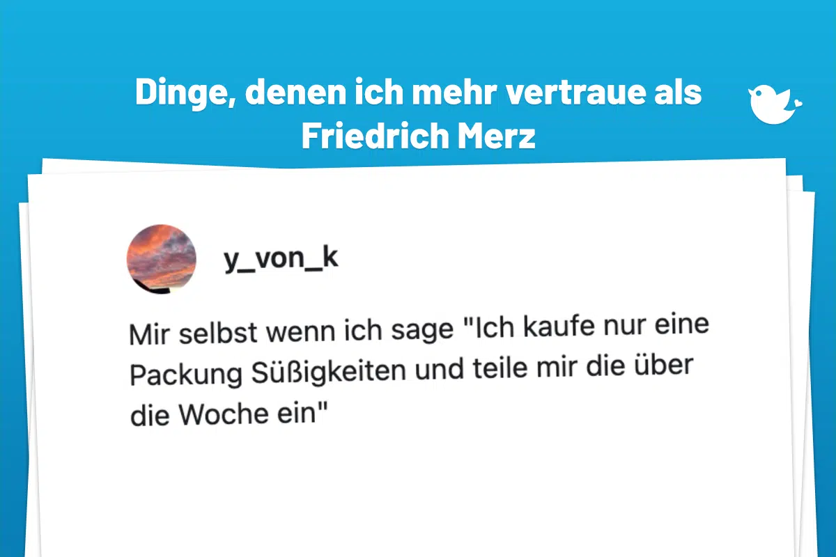 Dinge, denen ich mehr vertraue als Friedrich Merz
