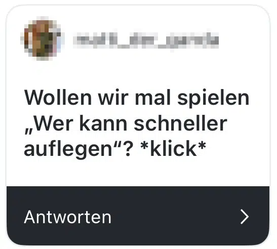 wollen wir mal spielen "wer kann schneller auflegen?" 