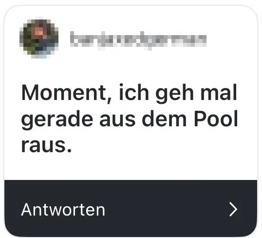 moment ich geh mal gerade aus dem pool raus