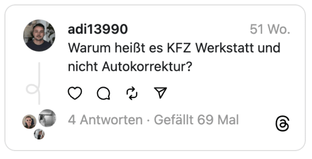 Warum heißt es KFZ Werkstatt und nicht Autokorrektur?