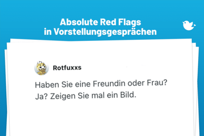 Absolute Red Flags in Vorstellungsgesprächen: Haben Sie eine Freundin oder Frau? Ja? Zeigen Sie mal ein Bild.