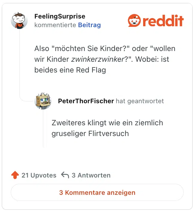 Also "möchten Sie Kinder?" oder "wollen wir Kinder zwinkerzwinker?". Wobei: ist beides eine Red Flag

Zweiteres klingt wie ein ziemlich gruseliger Flirtversuch