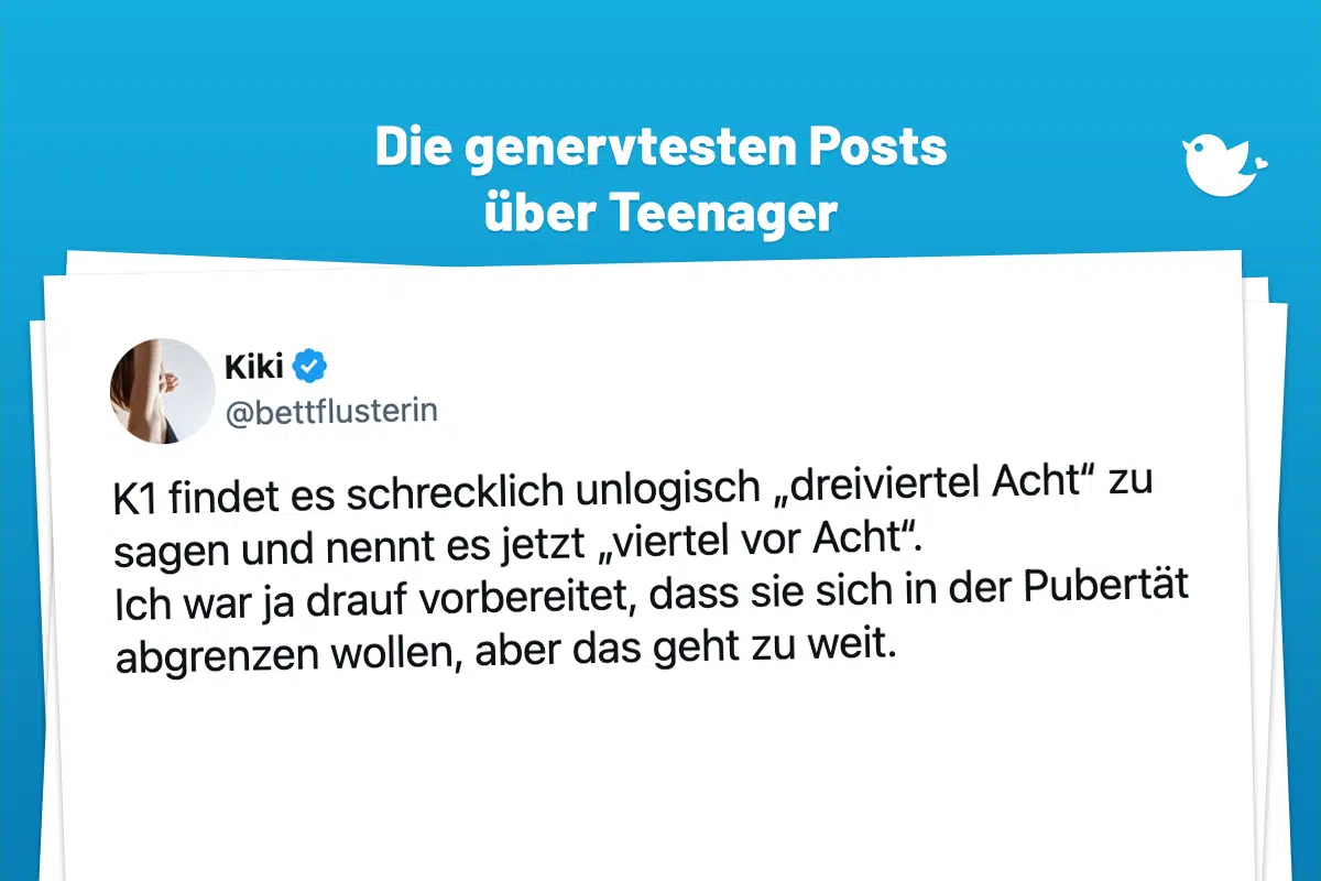 Einfach schlafen lassen: Die genervtesten Posts über Teenager (5): K1 findet es schrecklich unlogisch „dreiviertel Acht“ zu sagen und nennt es jetzt „viertel vor Acht“. Ich war ja drauf vorbereitet, dass sie sich in der Pubertät abgrenzen wollen, aber das geht zu weit.