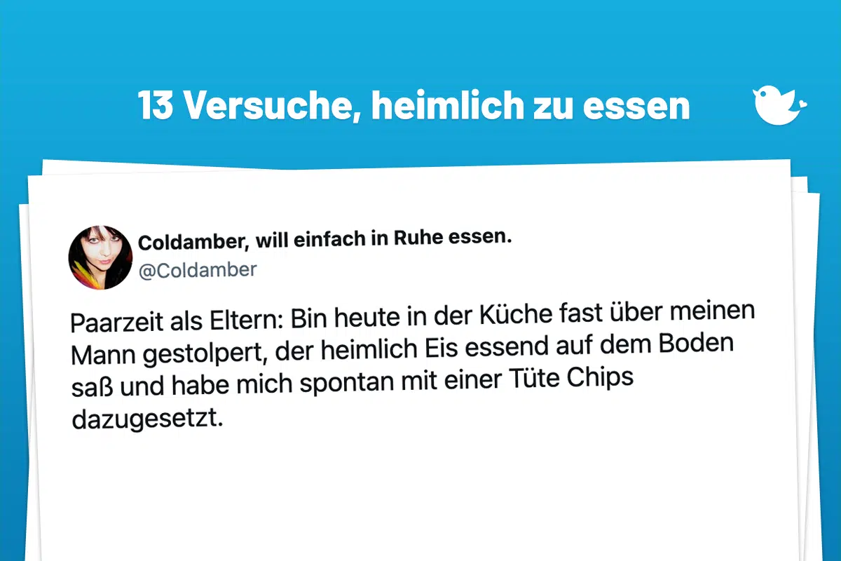 Wer schmatz, verliert: 13 Menschen, die versuchen, heimlich zu essen: Paarzeit als Eltern: Bin heute in der Küche fast über meinen Mann gestolpert, der heimlich Eis essend auf dem Boden saß und habe mich spontan mit einer Tüte Chips dazugesetzt.