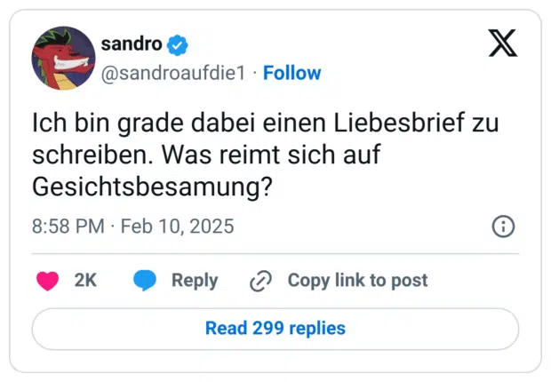 Ich bin grade dabei einen Liebesbrief zu schreiben. Was reimt sich auf Gesichtsbesamung?