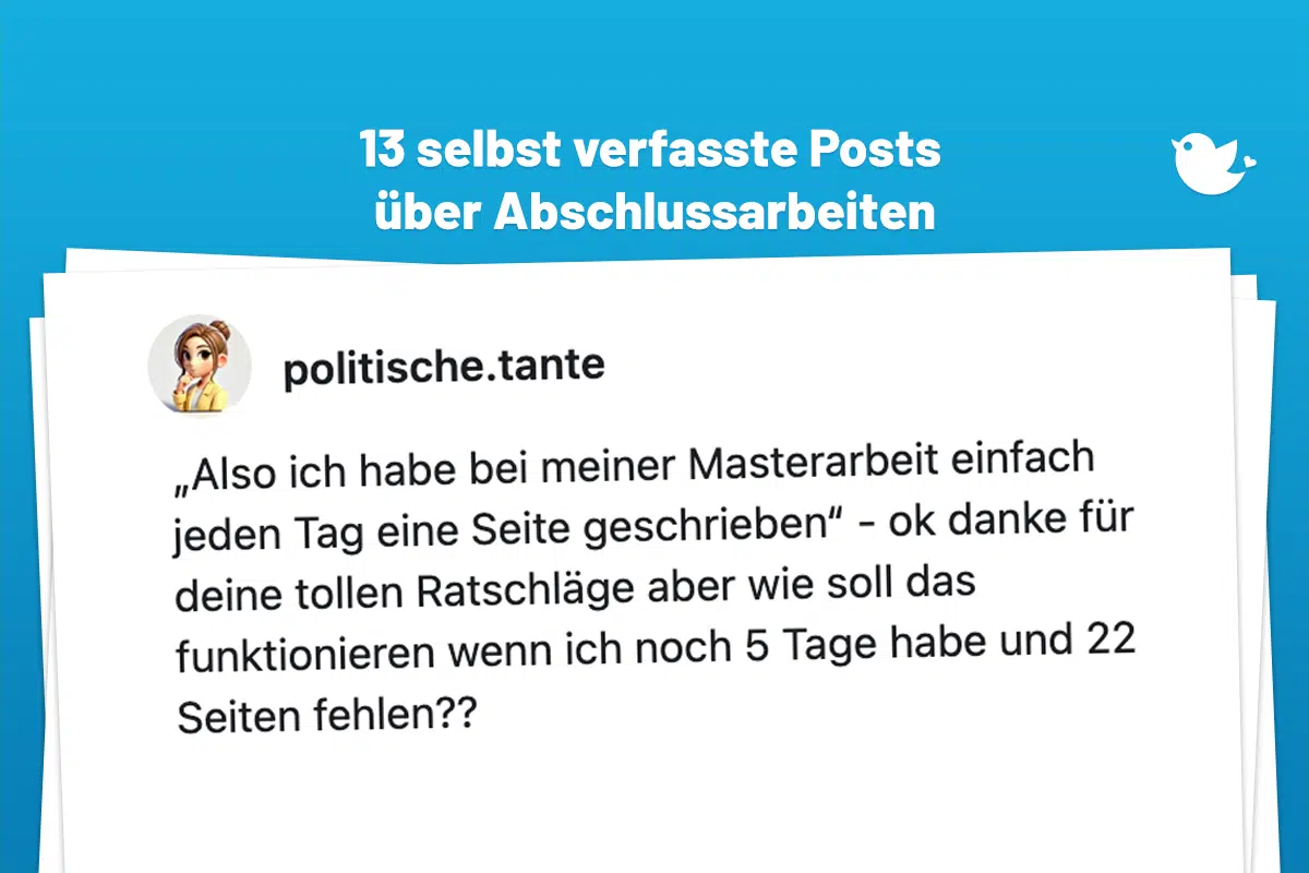 „Also ich habe bei meiner Masterarbeit einfach jeden Tag eine Seite geschrieben“ - ok danke für deine tollen Ratschläge aber wie soll das funktionieren wenn ich noch 5 Tage habe und 22 Seiten fehlen??
