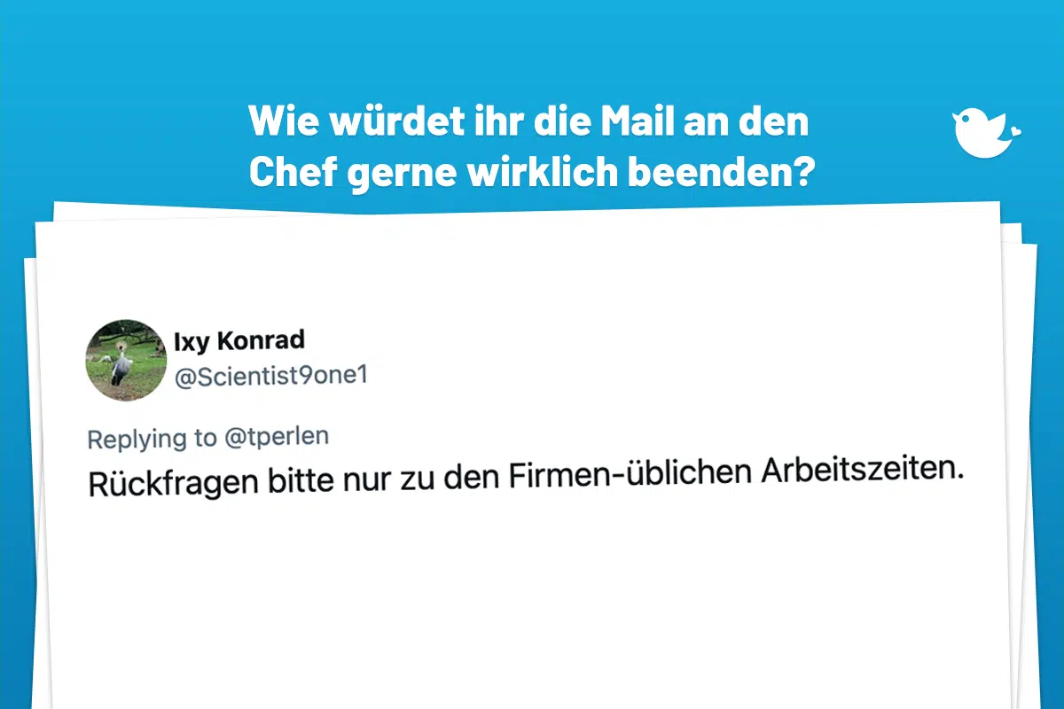 Rückfragen bitte nur zu den Firmen-üblichen Arbeitszeiten.