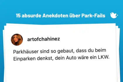 Parkhäuser sind so gebaut, dass du beim Einparken denkst, dein Auto wäre ein LKW.