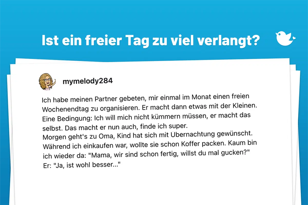 Ich habe meinen Partner gebeten, mir einmal im Monat einen freien Wochenendtag zu organisieren. Er macht dann etwas mit der Kleinen. Eine Bedingung: Ich will mich nicht kümmern müssen, er macht das selbst. Das macht er nun auch, finde ich super. Morgen geht's zu Oma, Kind hat sich mit Übernachtung gewünscht. Während ich einkaufen war, wollte sie schon Koffer packen. Kaum bin ich wieder da: "Mama, wir sind schon fertig, willst du mal gucken?" Er: "Ja, ist wohl besser..." 1/2