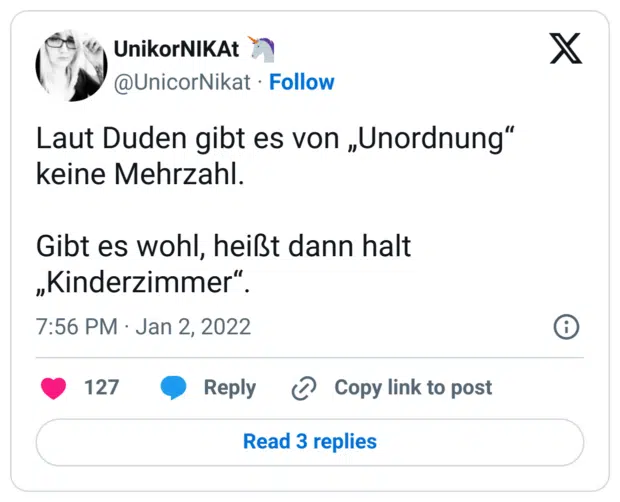 Laut Duden gibt es von „Unordnung“ keine Mehrzahl.
Gibt es wohl, heißt dann halt „Kinderzimmer“.