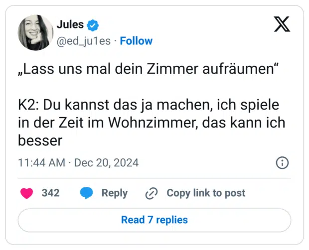 „Lass uns mal dein Zimmer aufräumen“
K2: Du kannst das ja machen, ich spiele in der Zeit im Wohnzimmer, das kann ich besser