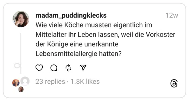 Wie viele Köche mussten eigentlich im Mittelalter ihr Leben lassen, weil die Vorkoster der Könige eine unerkannte Lebensmittelallergie hatten?
