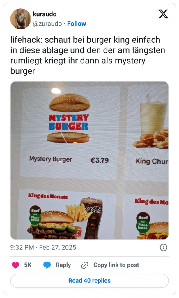 lifehack: schaut bei burger king einfach in diese ablage und den der am längsten rumliegt kriegt ihr dann als mystery burger