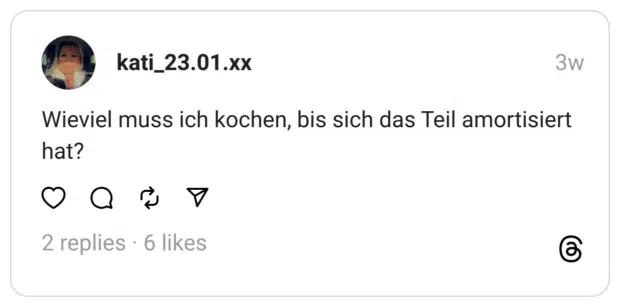 Wieviel muss ich kochen, bis sich das Teil amortisiert hat?