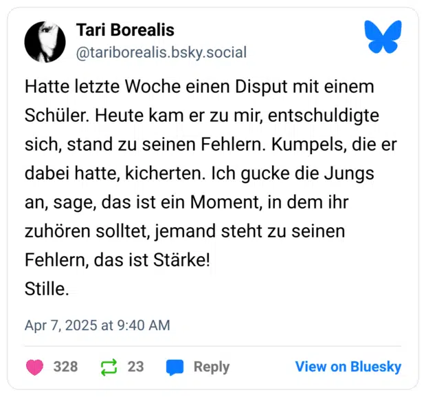 Hatte letzte Woche einen Disput mit einem Schüler. Heute kam er zu mir, entschuldigte sich, stand zu seinen Fehlern. Kumpels, die er dabei hatte, kicherten. Ich gucke die Jungs an, sage, das ist ein Moment, in dem ihr zuhören solltet, jemand steht zu seinen Fehlern, das ist Stärke! Stille. Apr 7, 2025 at 9:40 AM