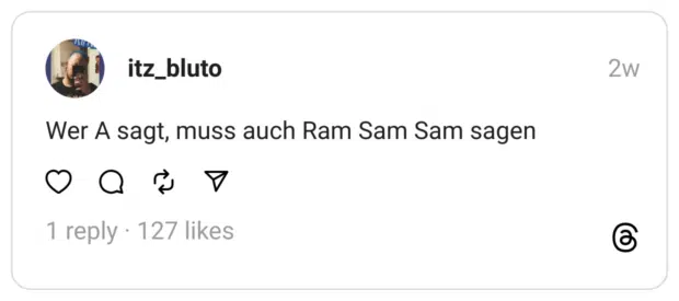 Wer A sagt, muss auch Ram Sam Sam sagen