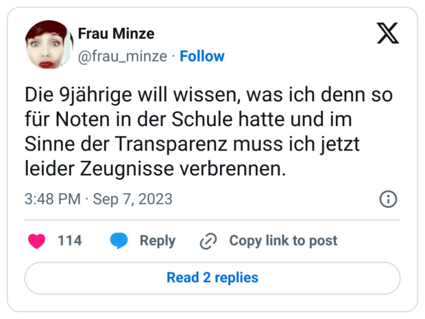 Die 9jährige will wissen, was ich denn so für Noten in der Schule hatte und im Sinne der Transparenz muss ich jetzt leider Zeugnisse verbrennen.