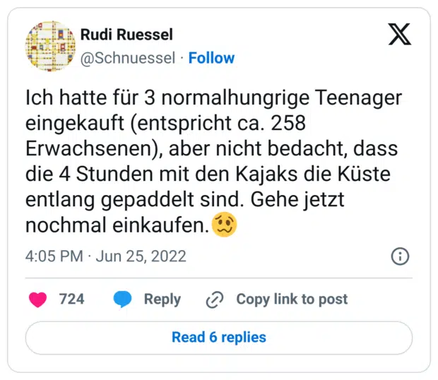 Ich hatte für 3 normalhungrige Teenager eingekauft (entspricht ca. 258 Erwachsenen), aber nicht bedacht, dass die 4 Stunden mit den Kajaks die Küste entlang gepaddelt sind. Gehe jetzt nochmal einkaufen.:schwindeliges_gesicht: