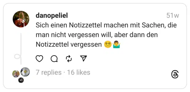 Sich einen Notizzettel machen mit Sachen, die man nicht vergessen will, aber dann den Notizzettel vergessen 😵‍💫🤷‍♂️