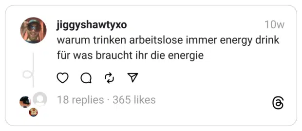 warum trinken arbeitslose immer energy drink für was braucht ihr die energie
