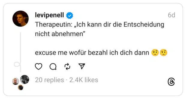 Therapeutin: „Ich kann dir die Entscheidung nicht abnehmen“
excuse me wofür bezahl ich dich dann 🤨🤨
