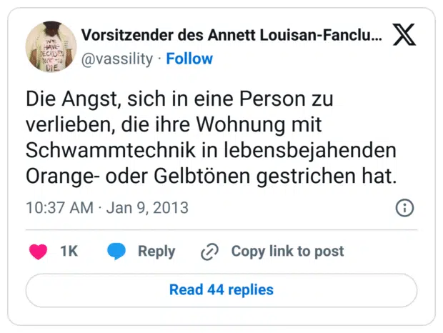 Die Angst, sich in eine Person zu verlieben, die ihre Wohnung mit Schwammtechnik in lebensbejahenden Orange- oder Gelbtönen gestrichen hat.
