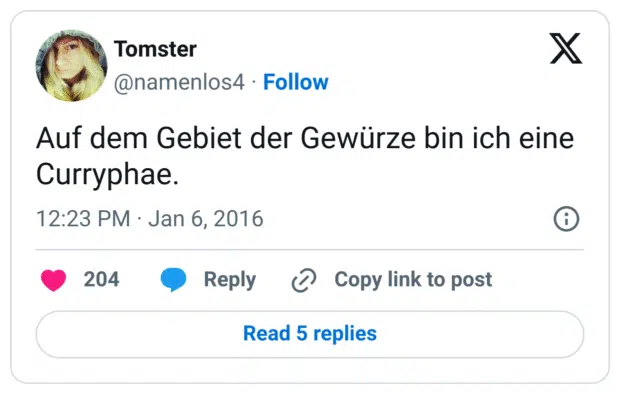 Auf dem Gebiet der Gewürze bin ich eine Curryphae.
