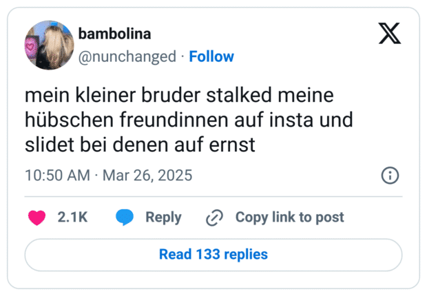 mein kleiner bruder stalked meine hübschen freundinnen auf insta und slidet bei denen auf ernst

