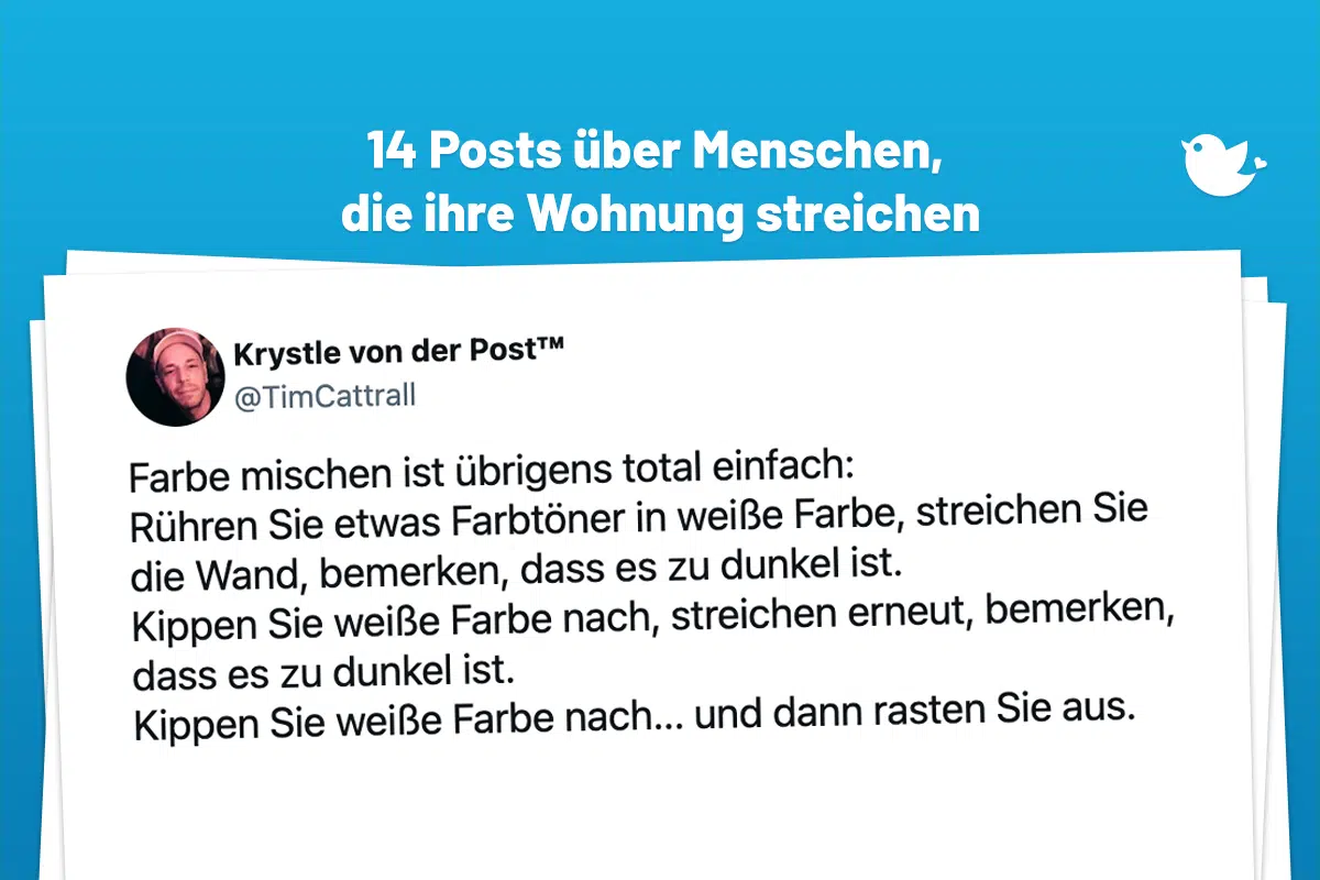 Farbe mischen ist übrigens total einfach: Rühren Sie etwas Farbtöner in weiße Farbe, streichen Sie die Wand, bemerken, dass es zu dunkel ist. Kippen Sie weiße Farbe nach, streichen erneut, bemerken, dass es zu dunkel ist. Kippen Sie weiße Farbe nach... und dann rasten Sie aus.