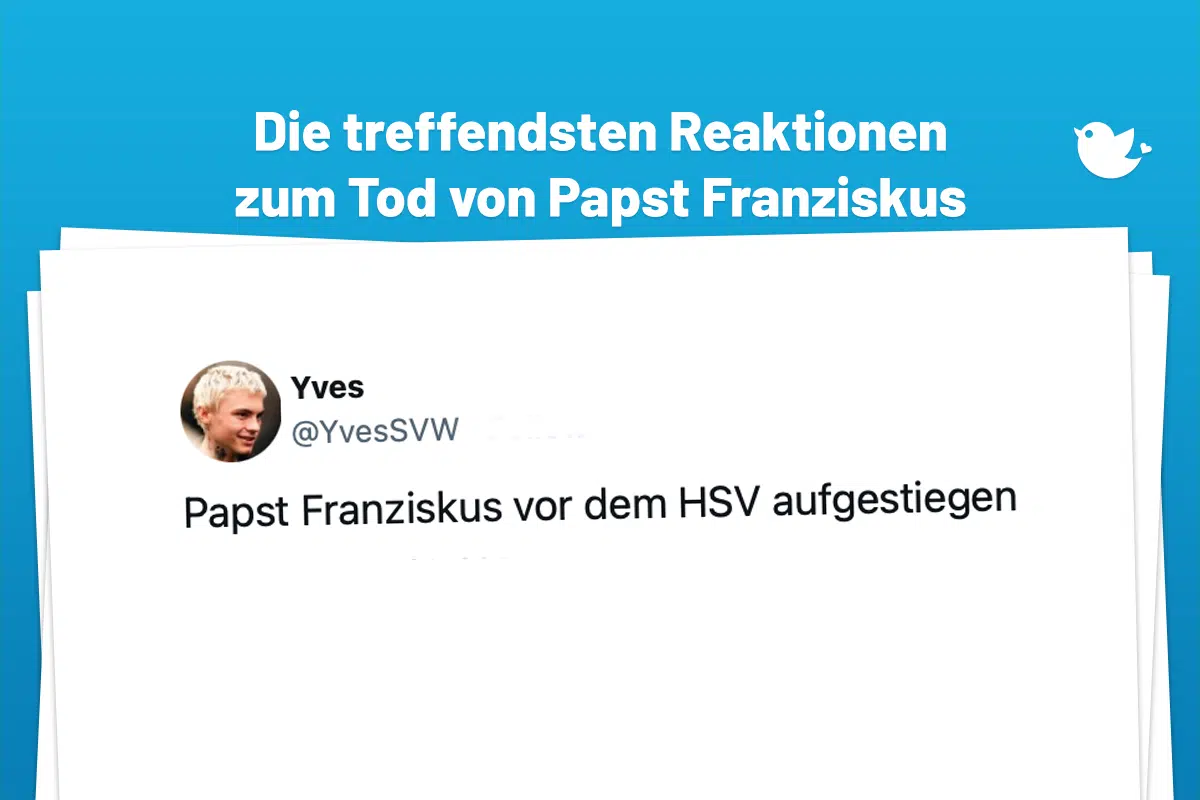 Die treffendsten Reaktionen zum Tod von Papst Franziskus: Papst Franziskus noch vor dem HSV aufgestiegen