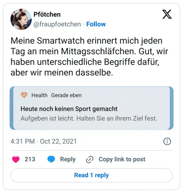 Meine Smartwatch erinnert mich jeden Tag an mein Mittagsschläfchen. Gut, wir haben unterschiedliche Begriffe dafür, aber wir meinen dasselbe.
