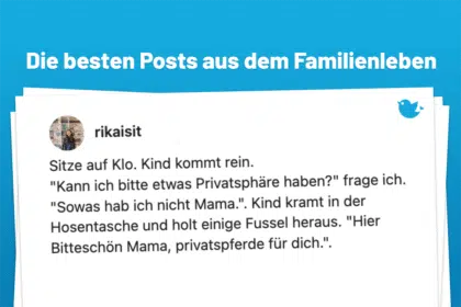 Unterhaltsames aus dem Familienleben: Die besten Anekdoten über Eltern und ihre Kinder (148): Sitze auf Klo. Kind kommt rein. "Kann ich bitte etwas Privatsphäre haben?" frage ich. "Sowas hab ich nicht Mama.". Kind kramt in der Hosentasche und holt einige Fussel heraus. "Hier Bitteschön Mama, privatspferde für dich.".