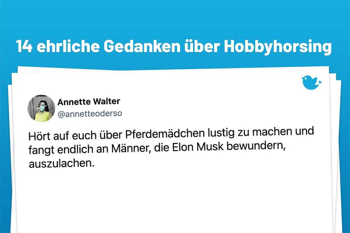 Pferdemädchen und stolz drauf: 14 erstaunliche Erkenntnisse über Hobby Horsing: Hört auf euch über Pferdemädchen lustig zu machen und fangt endlich an Männer, die Elon Musk bewundern, auszulachen.