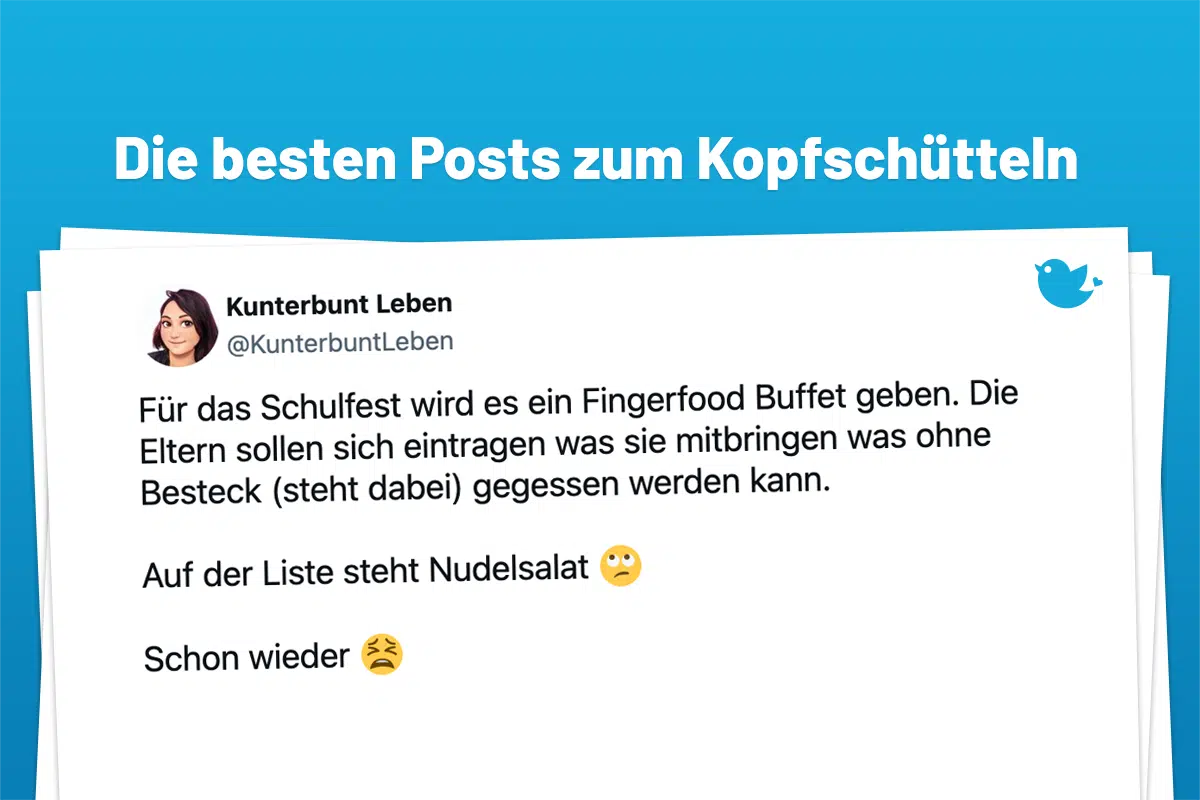 Für das Schulfest wird es ein Fingerfood Buffet geben. Die Eltern sollen sich eintragen was sie mitbringen was ohne Besteck (steht dabei) gegessen werden kann. Auf der Liste steht Nudelsalat °• Schon wieder