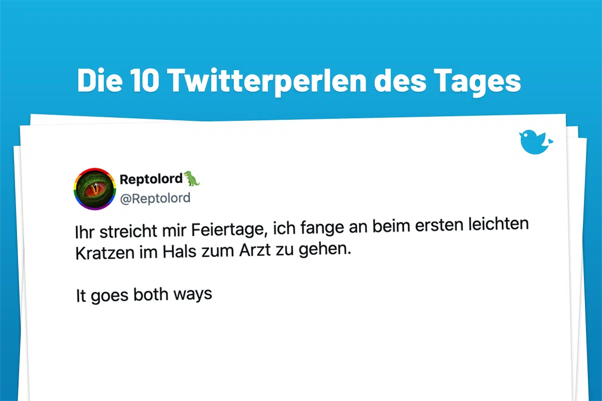 Ihr streicht mir Feiertage, ich fange an beim ersten leichten Kratzen im Hals zum Arzt zu gehen. It goes both ways