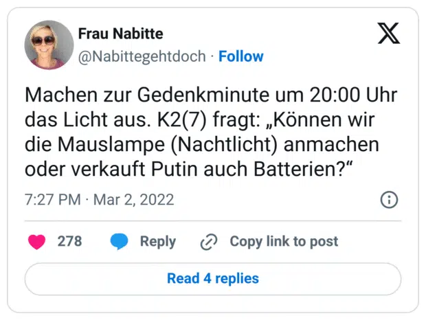 Machen zur Gedenkminute um 20:00 Uhr das Licht aus. K2(7) fragt: „Können wir die Mauslampe (Nachtlicht) anmachen oder verkauft Putin auch Batterien?“