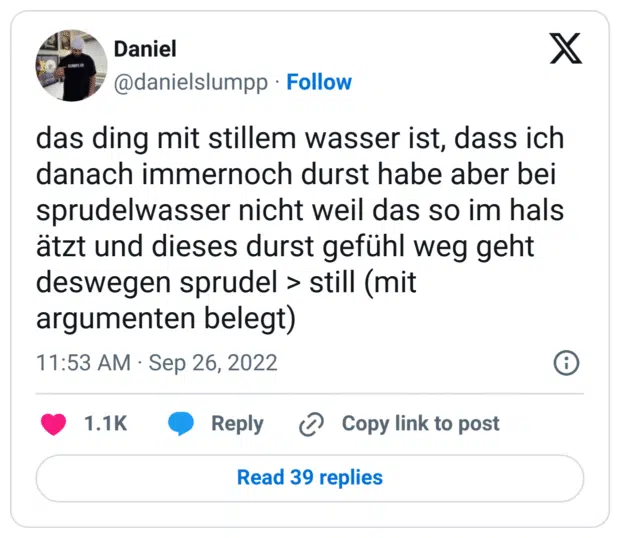 das ding mit stillem wasser ist, dass ich danach immernoch durst habe aber bei sprudelwasser nicht weil das so im hals ätzt und dieses durst gefühl weg geht deswegen sprudel > still (mit argumenten belegt)
