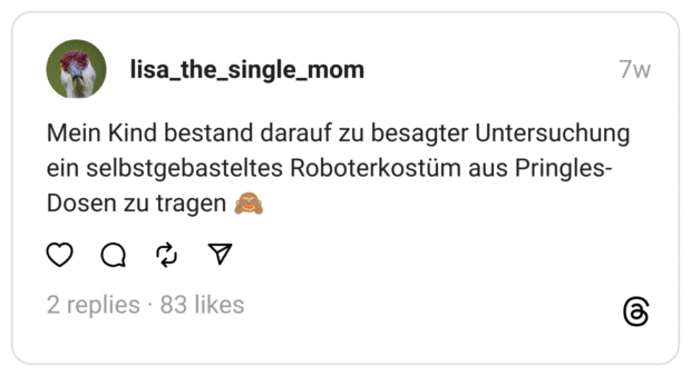 Mein Kind bestand darauf zu besagter Untersuchung ein selbstgebasteltes Roboterkostüm aus Pringles-Dosen zu tragen 🙈