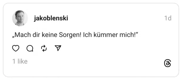 „Mach dir keine Sorgen! Ich kümmer mich!“