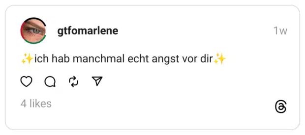 ✨ich hab manchmal echt angst vor dir✨