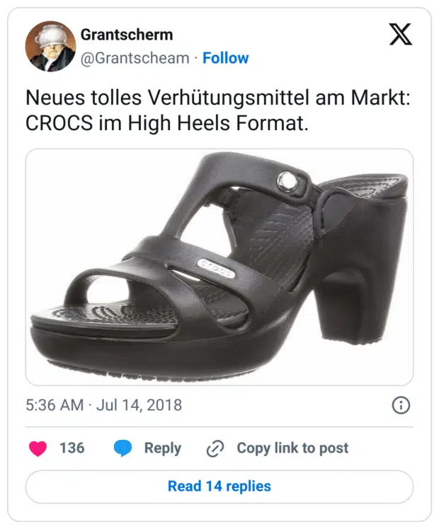 Neues tolles Verhütungsmittel am Markt: CROCS im High Heels Format.

