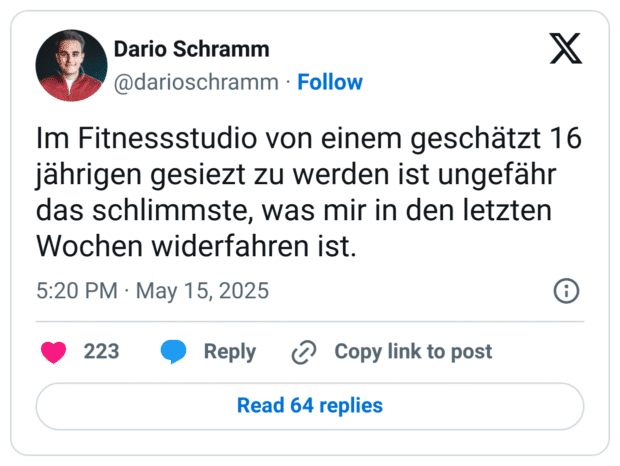 Im Fitnessstudio von einem geschätzt 16 jährigen gesiezt zu werden ist ungefähr das schlimmste, was mir in den letzten Wochen widerfahren ist.
