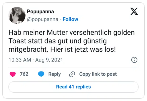 Hab meiner Mutter versehentlich golden Toast statt das gut und günstig mitgebracht. Hier ist jetzt was los!
