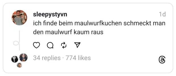 ich finde beim maulwurfkuchen schmeckt man den maulwurf kaum raus