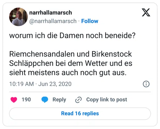 worum ich die Damen noch beneide?

Riemchensandalen und Birkenstock Schläppchen bei dem Wetter und es sieht meistens auch noch gut aus.