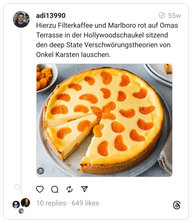 Hierzu Filterkaffee und Marlboro rot auf Omas Terrasse in der Hollywoodschaukel sitzend den deep State Verschwörungstheorien von Onkel Karsten lauschen.
